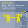 Interaktive Systeme - Band 1: Grundlagen, Graphical User Interfaces, Informationsvisualisierung